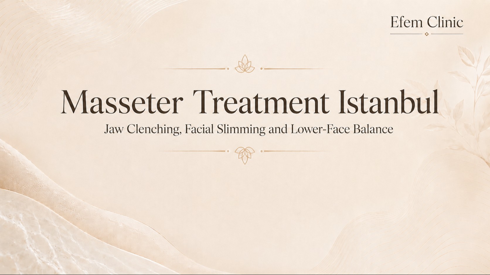 Masseter Tedavisi İstanbul | Çene Sıkma, Yüz İncelmesi ve Alt Yüz Dengesi