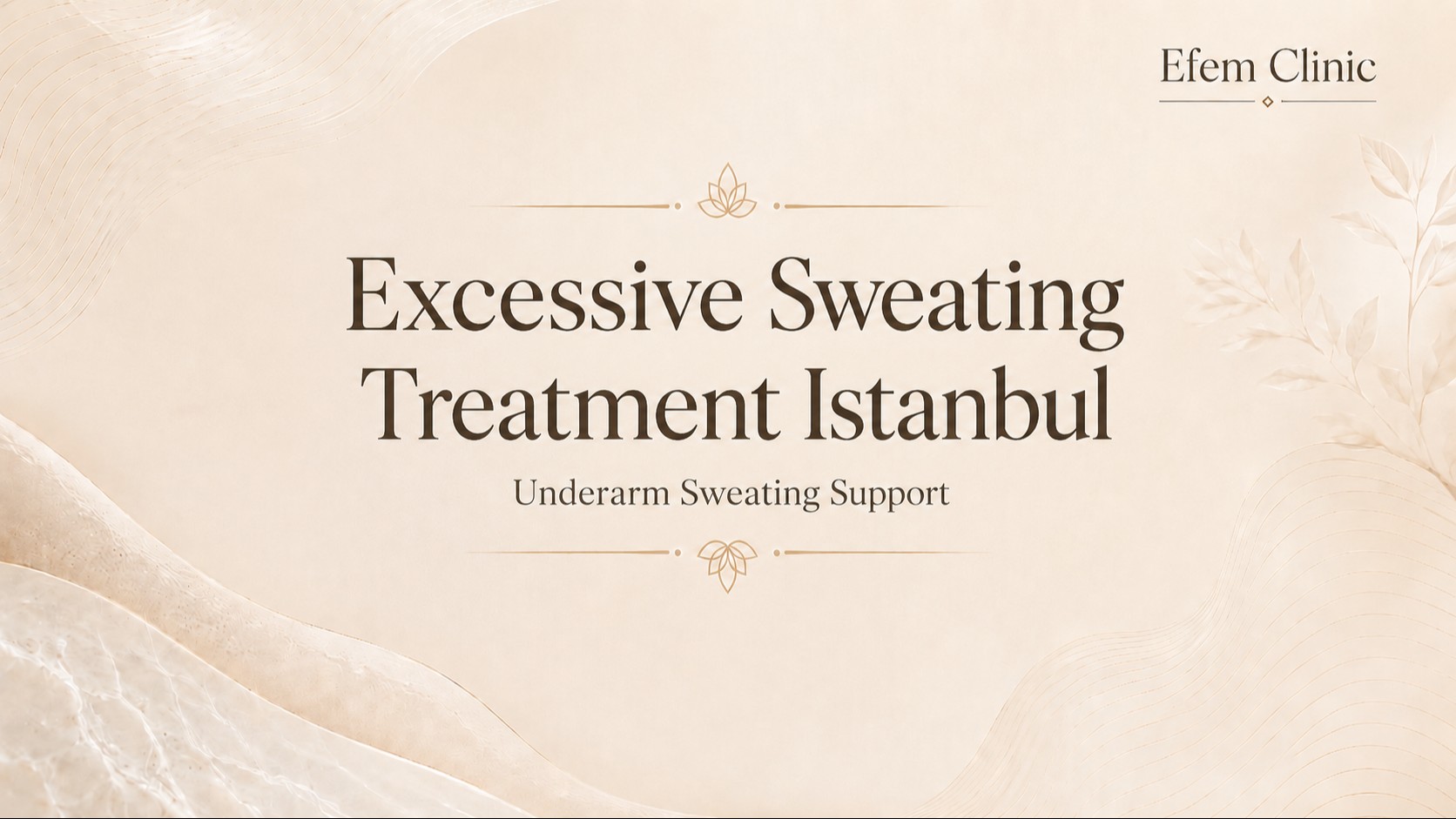 Aşırı Terleme Tedavisi İstanbul | Koltuk Altı Terleme ve Günlük Konfor