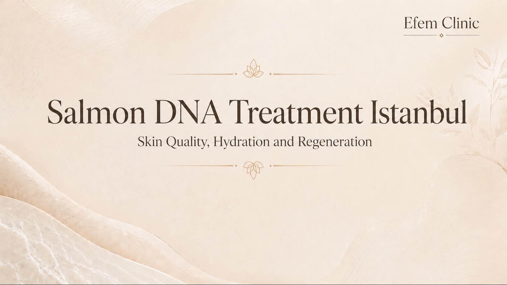 Somon DNA Tedavisi İstanbul | Cilt Kalitesi, Nem ve Doğal Gençleşme