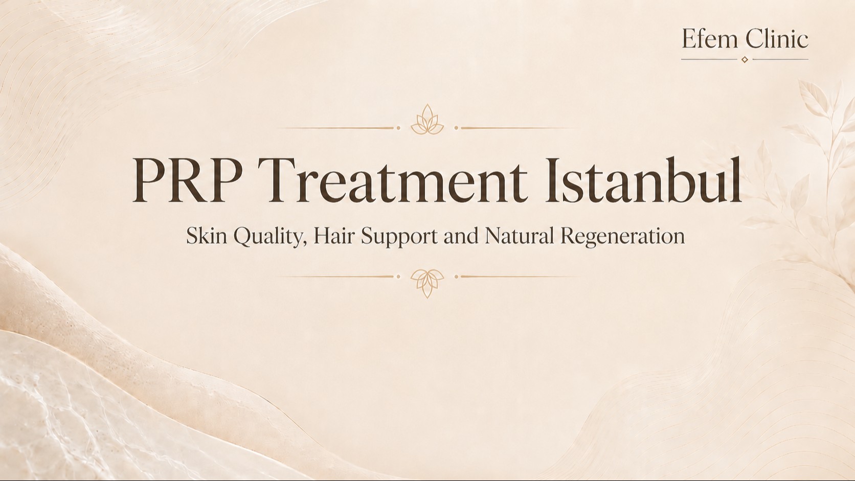 PRP Tedavisi İstanbul | Cilt Kalitesi, Saç Desteği ve Doğal Yenilenme
