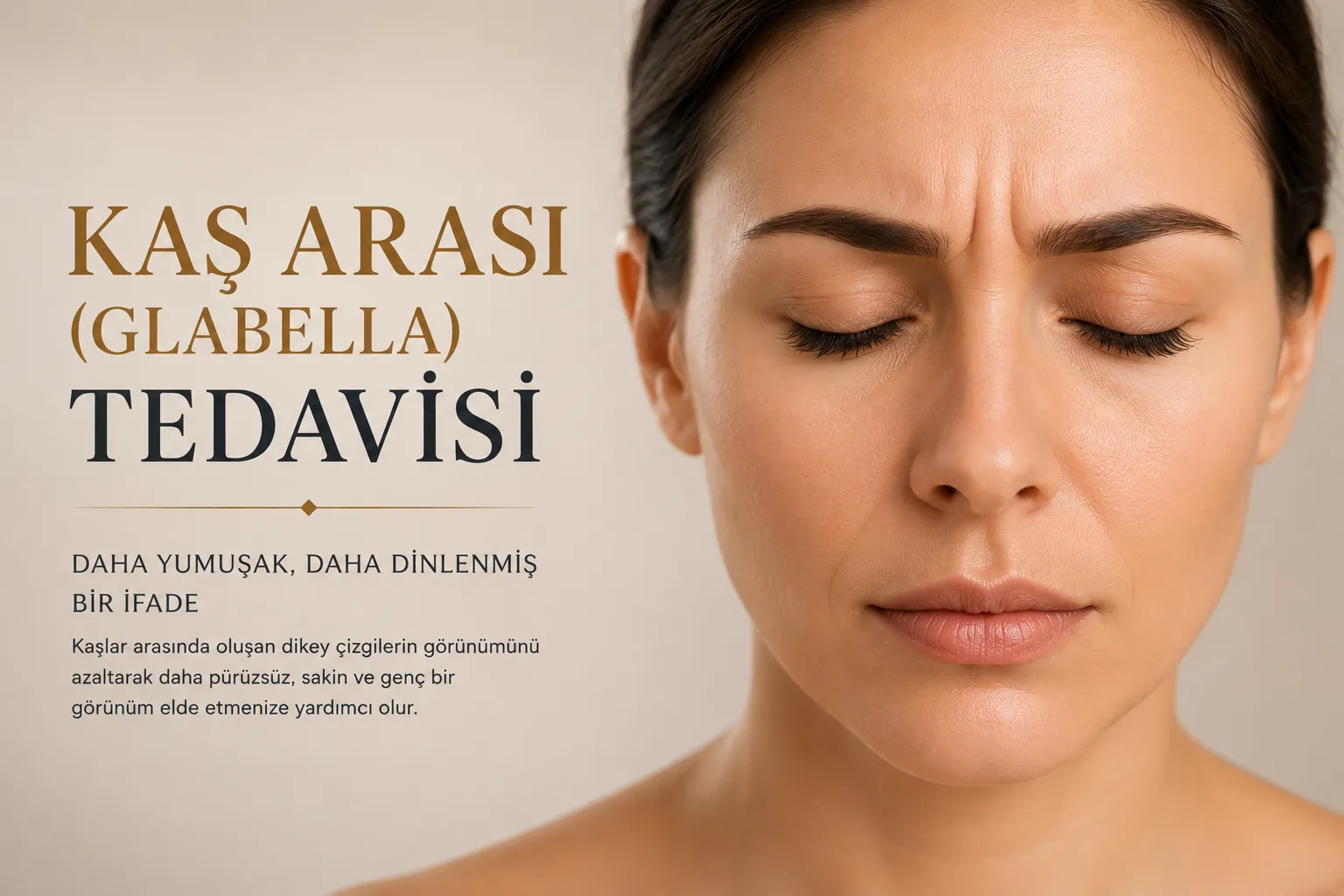 Kaş arası botoksu Istanbul Levent glabella &ccedil;izgileri ve doğal ifade planlaması
